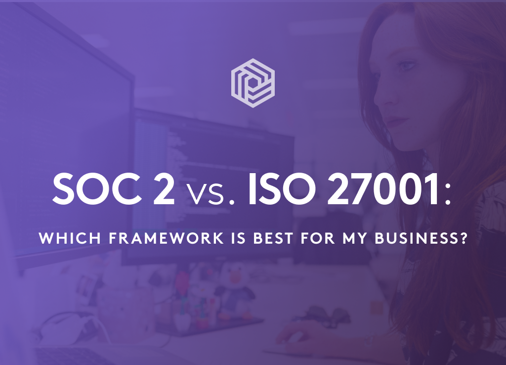 Dark purple background with the text "SOC 2 vs ISO 27001: Which framework is best for my business?"